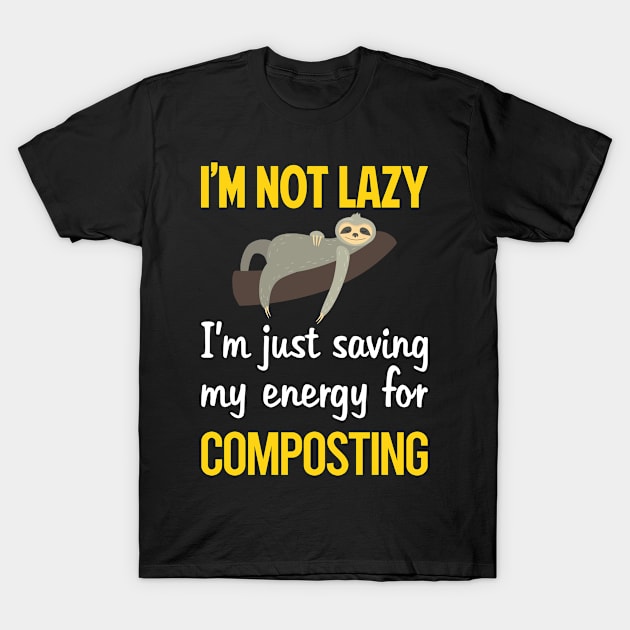 Funny Lazy Composting Compost Composter T-Shirt by blakelan128